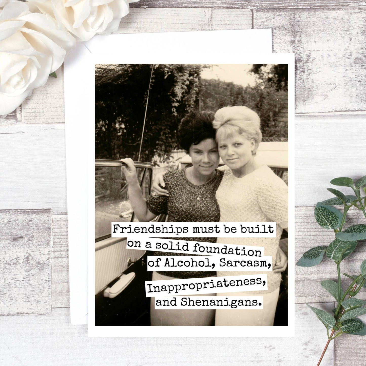 Friendship Card. Friendships Must Be Built...