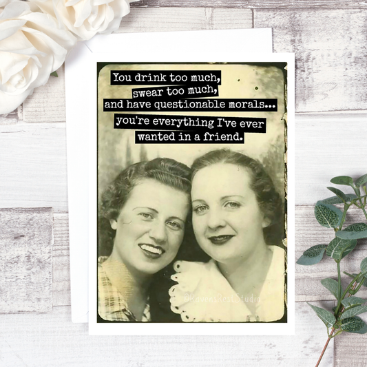 Friendship Card. You Drink Too Much, Swear Too Much...