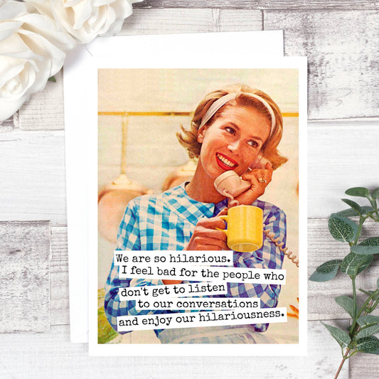 Everyday Card.  We Are Hilarious...