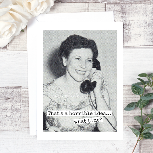 Everyday Card.  That's A Horrible Idea... What Time?