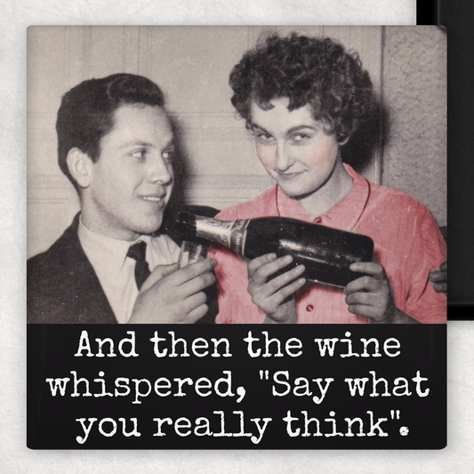 Fridge Magnet. And Then The Wine Whispered...