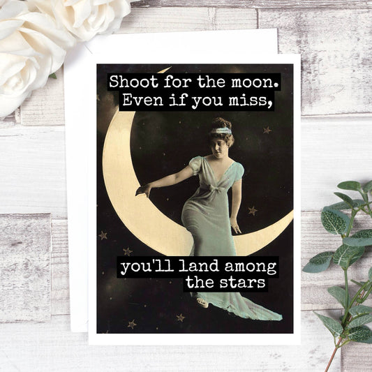 Everyday Card.  Shoot For The Moon...