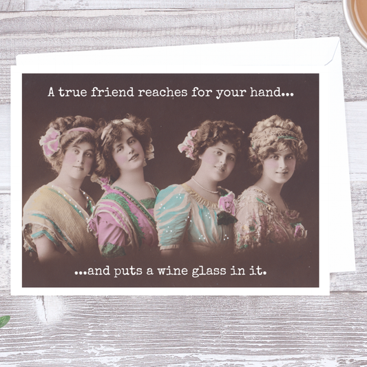 Friendship Card.  A True Friend Reaches For Your Hand...